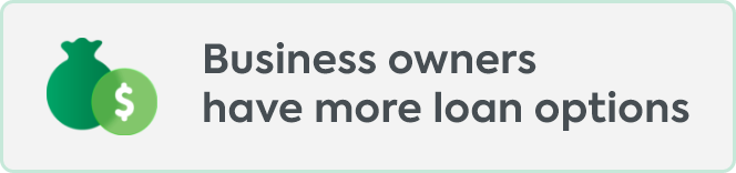 Business owners have more loan options