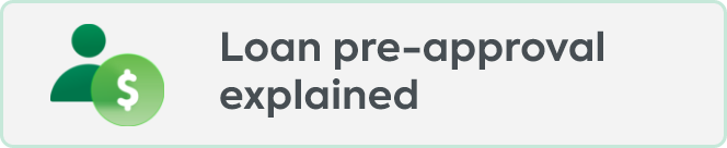 Loan pre-approval explained